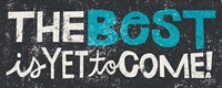 The Best is Yet to Come Blue Fine Art Print