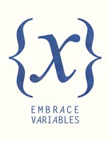 Embrace Variables Fine Art Print