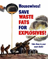 Save Waste Fats for Explosives Fine Art Print