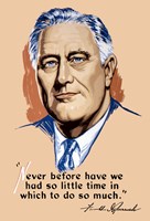 Franklin Delano Roosevelt, Never Before? Fine Art Print