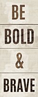 Wood Sign Bold and Brave on White Panel Fine Art Print