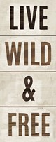 Wood Sign Live Wild and Free on White Panel Fine Art Print