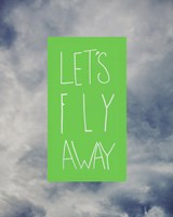 Let's Fly Away Fine Art Print