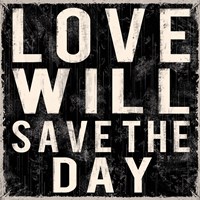 Love Will Save The Day Fine Art Print