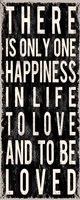 There Is Only One Happiness In Life Fine Art Print