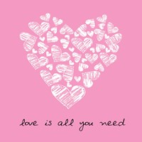 Love Is All You Need  - Pink Fine Art Print