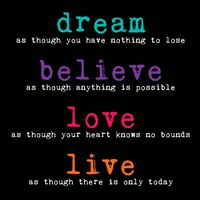 Dream Believe Love Live 3 by Louise Carey - various sizes