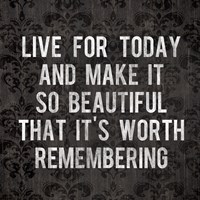 Live for Today 1 Fine Art Print