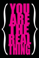 You are the Real Thing 3 Fine Art Print