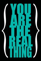 You are the Real Thing 4 Fine Art Print