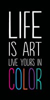 Life Is Art 2 Fine Art Print