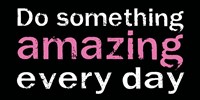 Do Something Amazing 1 by Louise Carey - various sizes