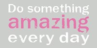 Do Something Amazing 3 by Louise Carey - various sizes