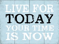 Live for Today 5 Fine Art Print