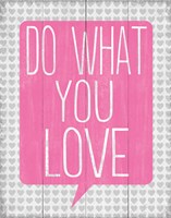Do What You Love 1 Fine Art Print