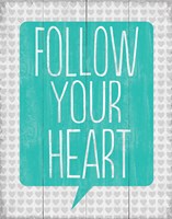 Follow Your Heart 3 Framed Print