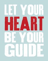 Let Your Heart Be Your Guide 3 Framed Print