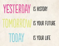 Yesterday is History Fine Art Print