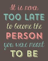 It is Never Too Late Fine Art Print