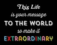 Make it Extraordinary Fine Art Print