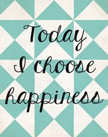 Today I Chose Happiness 1 Fine Art Print