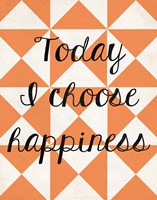 Today I Chose Happiness 2 Framed Print