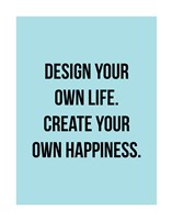 Design Your Own Life 1 Fine Art Print