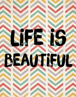 Life is Beautiful Fine Art Print