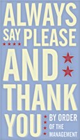 Always Say Please And Thank You Fine Art Print