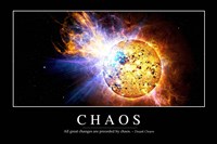 Chaos: Inspirational Quote and Motivational Poster Fine Art Print
