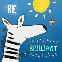 Be Brilliant Fine Art Print