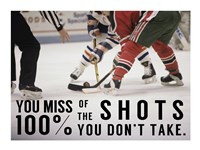 You Miss 100% of the Shots You Don't Take Fine Art Print