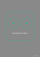 Stop Staring At My Tweets Fine Art Print
