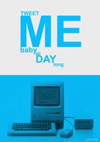 Tweet Me Baby All Day Long Fine Art Print