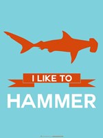 I Like to Hammer 1 Fine Art Print