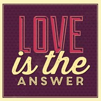 Love Is The Answer Fine Art Print