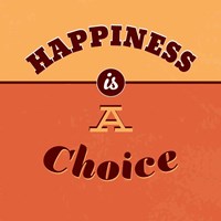 Happiness Is A Choice Fine Art Print