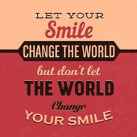 Let Your Smile Change The World Fine Art Print