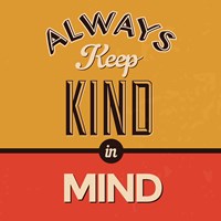 Always Keep Kind In Mind Fine Art Print