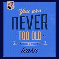 You are Never Too Old 1 Fine Art Print