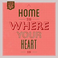 Home Is Were Your Heart Is 1 Fine Art Print