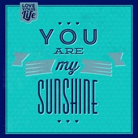 You Are My Sunshine 1 Fine Art Print