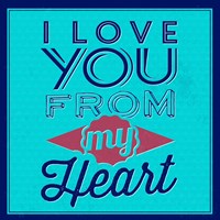 I Love You From My Heart 1 Fine Art Print