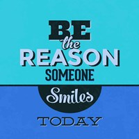 Be The Reason Someone Smiles Today 1 Fine Art Print