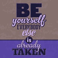 Everybody Else Is Already Taken 1 Fine Art Print