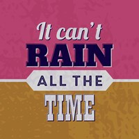 It Can't Rain All The Time 1 Fine Art Print