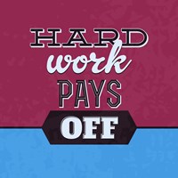 Hard Work Pays Off 1 Fine Art Print