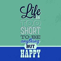 Life Is Too Short 1 Fine Art Print