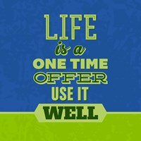 Life Is A One Time Offer 1 Fine Art Print
