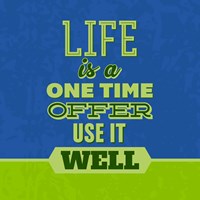 Life Is A One Time Offer 1 Fine Art Print